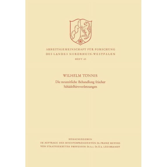 Arbeitsgemeinschaft Für Forschung Des La Die Neuzeitliche Behandlung Frischer Schädelhirnverletzungen, Book 65, (Paperback)