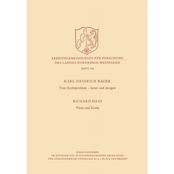Arbeitsgemeinschaft FÃ¼r Forschung Des La Vom Krebsproblem -- Heute Und Morgen. Virus Und Krebs, Book 174, (Paperback)