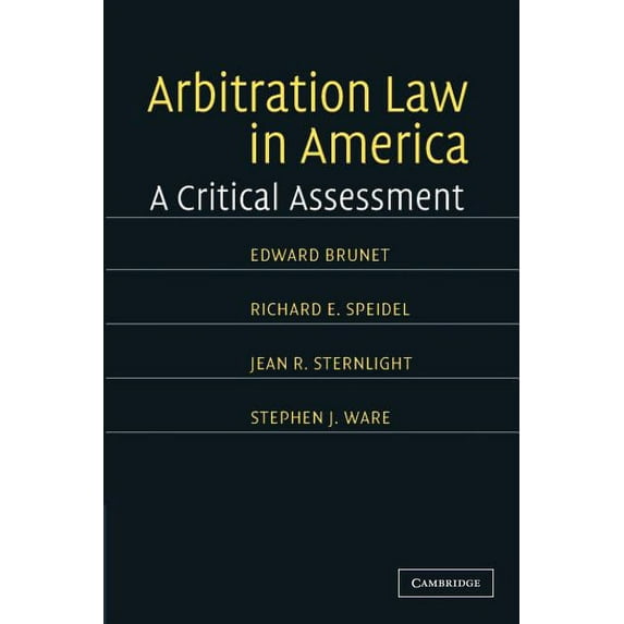 Arbitration Law in America: A Critical Assessment Paperback
