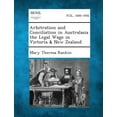thumbnail image 1 of Arbitration and Conciliation in Australasia the Legal Wage in Victoria & New Zealand, (Paperback), 1 of 1