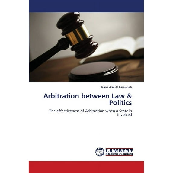 Arbitration between Law & Politics (Paperback)