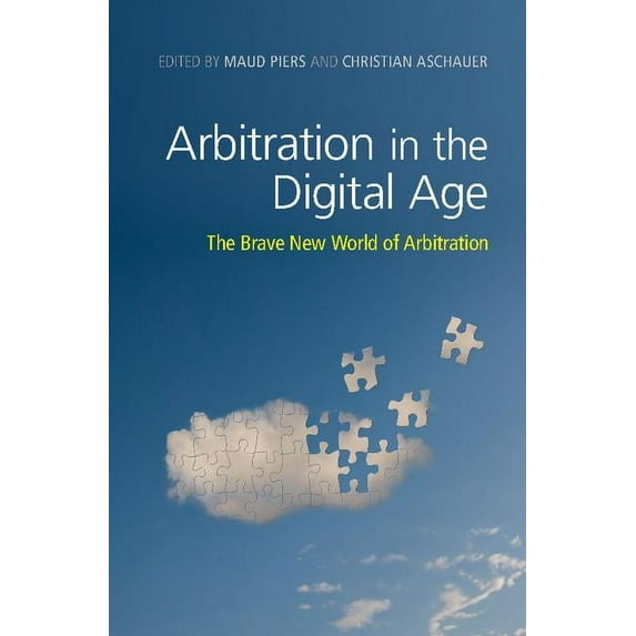 Arbitration in the Digital Age: The Brave New World of Arbitration, (Hardcover)