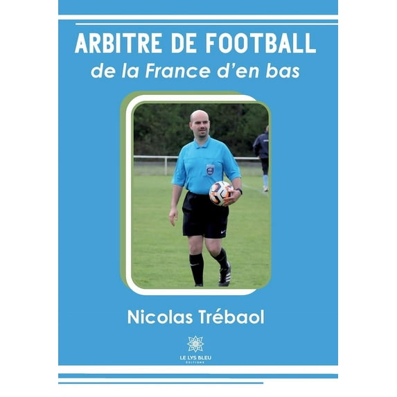 Arbitre de football de la France d'en bas, (Paperback)