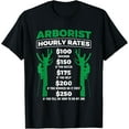 thumbnail image 1 of Arborist Hourly Rates Tree Work Gardener Arborist T-Shirt, 1 of 4