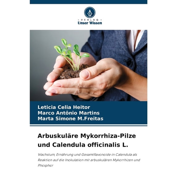 Arbuskuläre Mykorrhiza-Pilze und Calendula officinalis L., (Paperback)