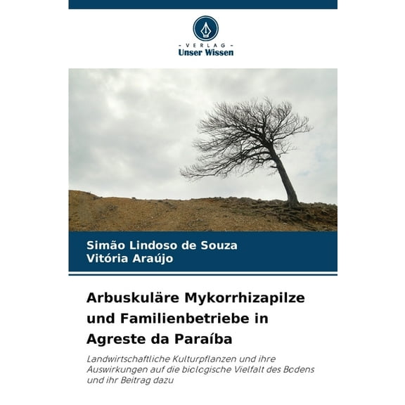 Arbuskulre Mykorrhizapilze und Familienbetriebe in Agreste da Paraba, (Paperback)