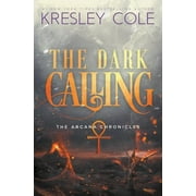 KRESLEY COLE Arcana Chronicles: The Dark Calling (Paperback)