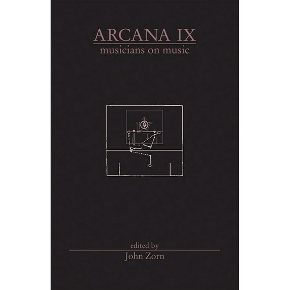 Arcana IX: Musicians on Music, (Paperback)