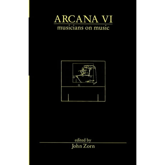 Arcana VI: Musicians on Music, (Paperback)