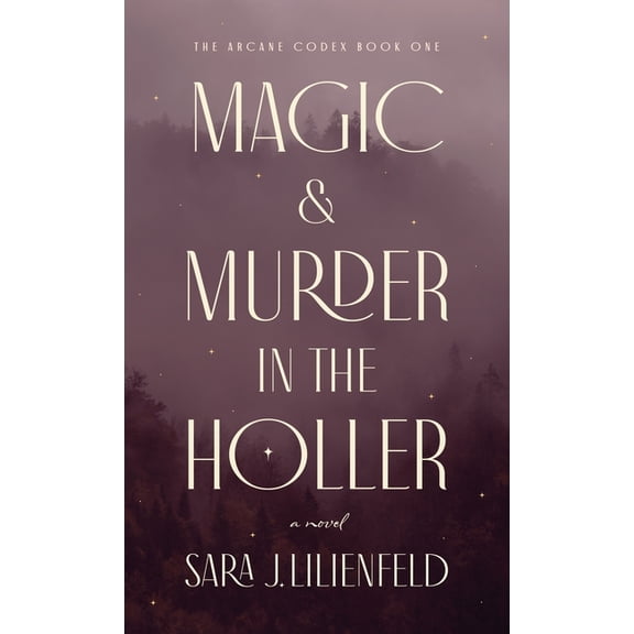 Arcane Codex Magic & Murder in the Holler, Book 1, (Hardcover)