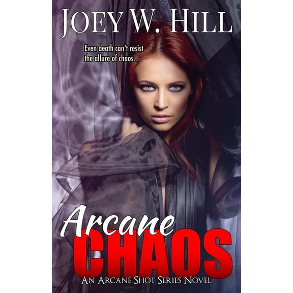 Arcane Shot Arcane Chaos: An Arcane Shot Series Novel, Book 3, (Paperback)