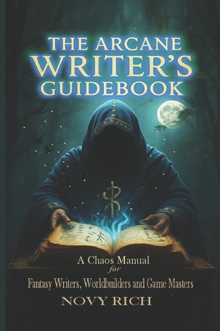 The Arcane Writer's Guifebook: A Chaos Manual for Fantasy Writers, Worldbuilders and Game Masters, (Paperback)