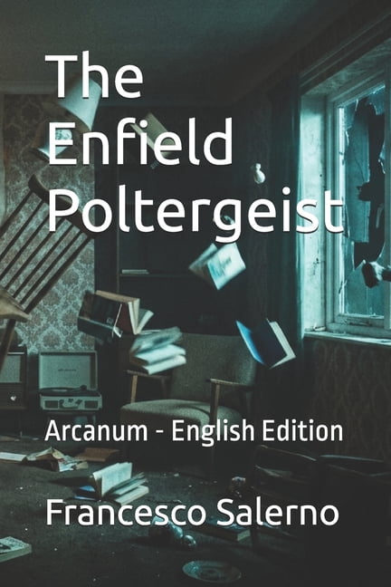 Arcanum - English Edition The Enfield Poltergeist: Arcanum - English Edition, Book 28, (Paperback)