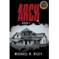 thumbnail image 1 of Arch: Book I -- Michael N. Riley, 1 of 1