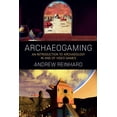 thumbnail image 1 of Archaeogaming: An Introduction to Archaeology in and of Video Games, (Paperback), 1 of 1