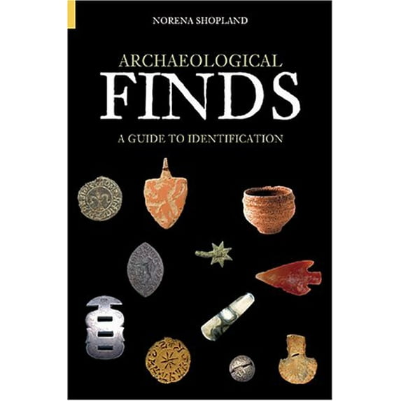 Pre-Owned Archaeological Finds: A Guide to Identification (Paperback) 0752431323 9780752431321