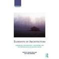 thumbnail image 1 of Archaeological Orientations: Elements of Architecture: Assembling Archaeology, Atmosphere and the Performance of Building Spaces (Hardcover), 1 of 1