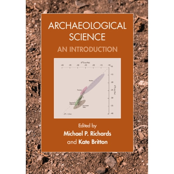 Pre-Owned Archaeological Science: An Introduction (Paperback) by Michael P Richards, Kate Britton