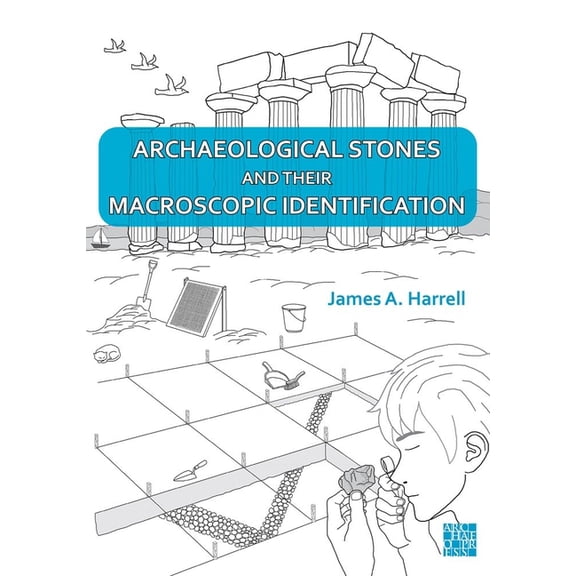 Archaeological Stones and Their Macroscopic Identification, (Paperback)
