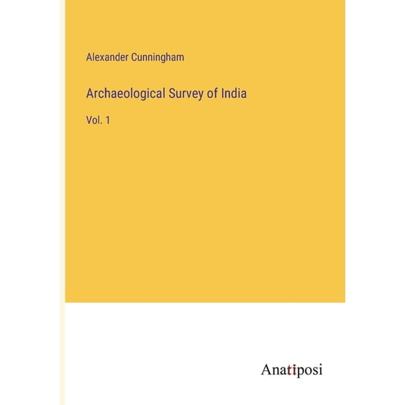 Archaeological Survey of India:Vol. 1