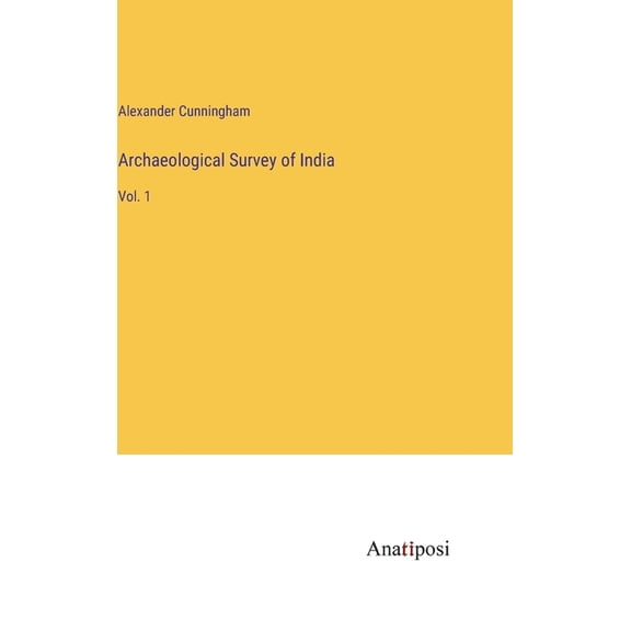 Archaeological Survey of India : Vol. 1 (Hardcover)
