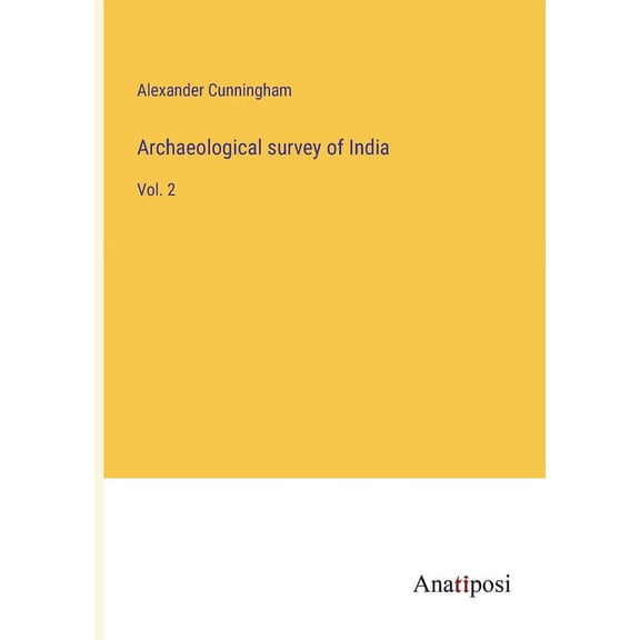 Archaeological survey of India: Vol. 2, (Paperback)