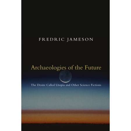 Pre-Owned Archaeologies of the Future: The Desire Called Utopia and Other Science Fictions (Paperback) 1844675386 9781844675388