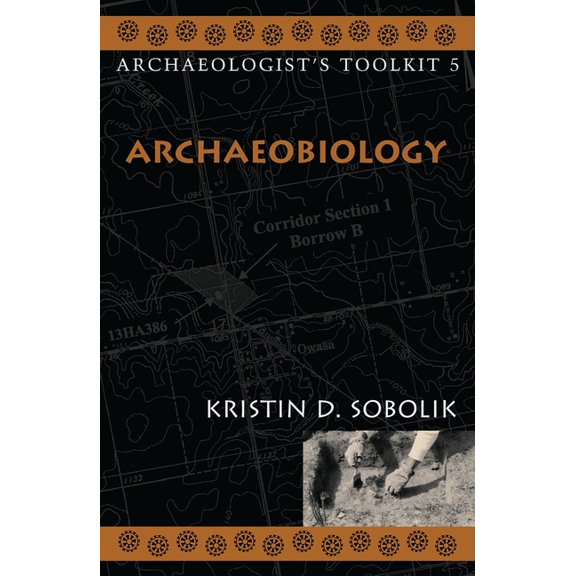 Archaeologist's Toolkit Archaeobiology, Book 5, (Paperback)