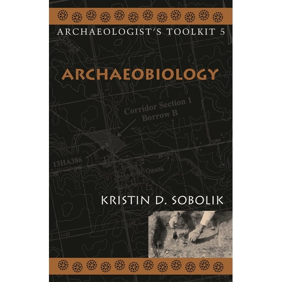 Archaeologist's Toolkit Archaeobiology, Book 5, (Paperback)
