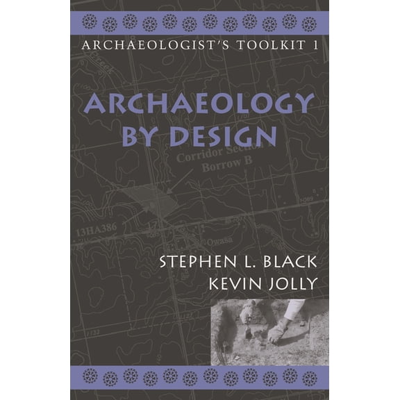 Archaeologist's Toolkit Archaeology by Design, Book 1, (Paperback)