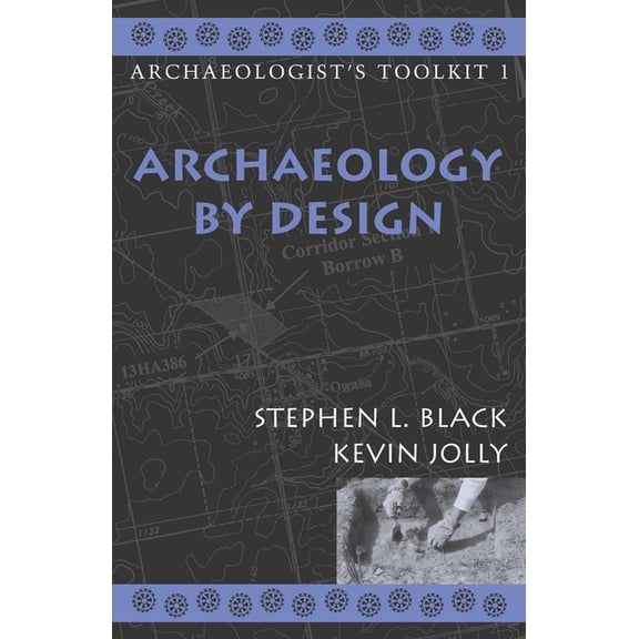Archaeologist's Toolkit Archaeology by Design, Book 1, (Paperback)