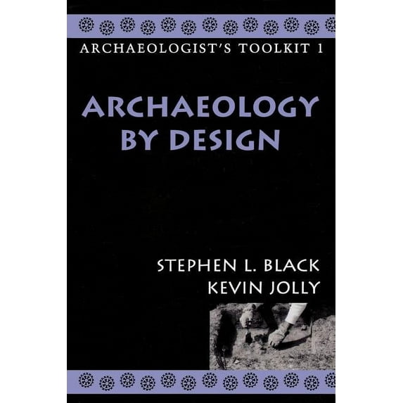 Archaeologist's Toolkit Archaeology by Design, Book 1, (Paperback)