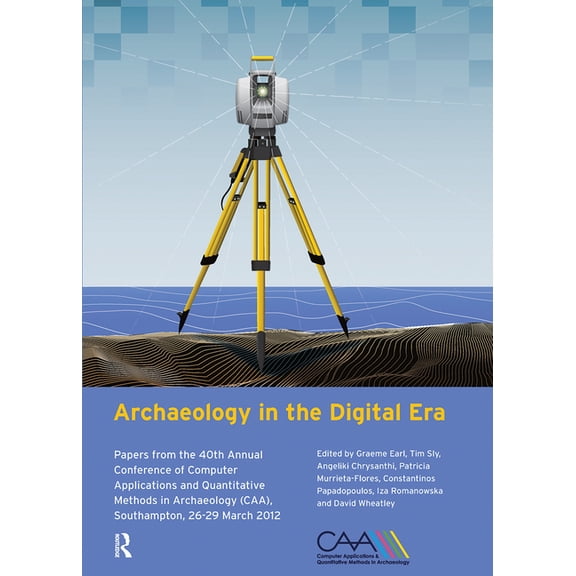 Computer Applications and Quantitative M Archaeology in the Digital Era: Papers from the 40th Annual Conference of Computer Applications and Quantitative Methods, (Paperback)
