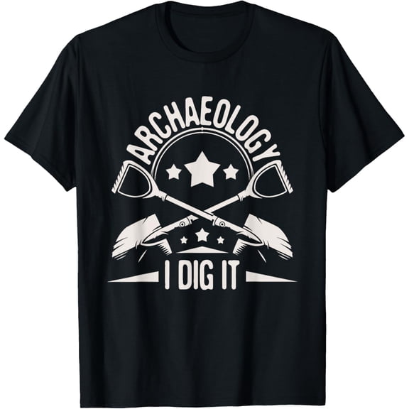 Archaeology I Dig It - Archaeologist Archeologist Archeology T-Shirt