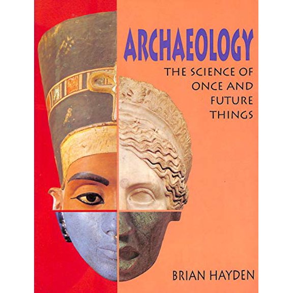Pre-Owned Archaeology: The Science of Once and Future Things (Paperback) 0716723077 9780716723073