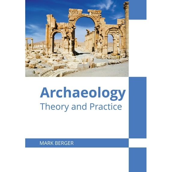 Archaeology: Theory and Practice, (Hardcover)