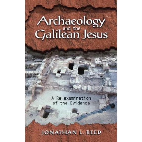 Pre-Owned Archaeology and the Galilean Jesus (Paperback) 1563383942 9781563383946
