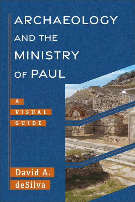 Archaeology and the New Testament Archaeology and the Ministry of Paul: A Visual Guide, (Paperback)