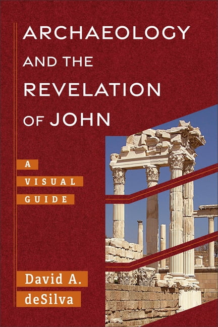 Archaeology and the New Testament Archaeology and the Revelation of John: A Visual Guide, (Paperback)