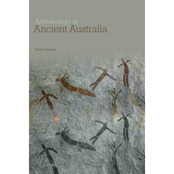 Archaeology of Ancient Australia, (Paperback)