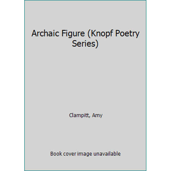 Pre-Owned Archaic Figure (Knopf Poetry Series) (Paperback) 039475090X