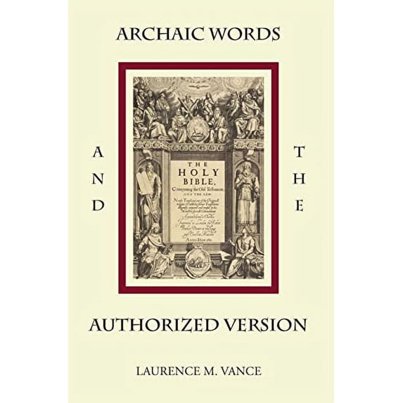 Pre-Owned Archaic Words and the Authorized Version (Hardcover) 0982369735 9780982369739