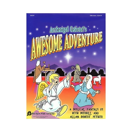 Fred Bock Music Archangel Gabriel's Awesome Adventure (Sacred Musical) DIRECTOR MAN composed by Allan Petker