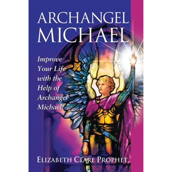 Pre-Owned Archangel Michael: Improve Your Life with the Help of Archangel Michael (Paperback) 1609883012 9781609883010