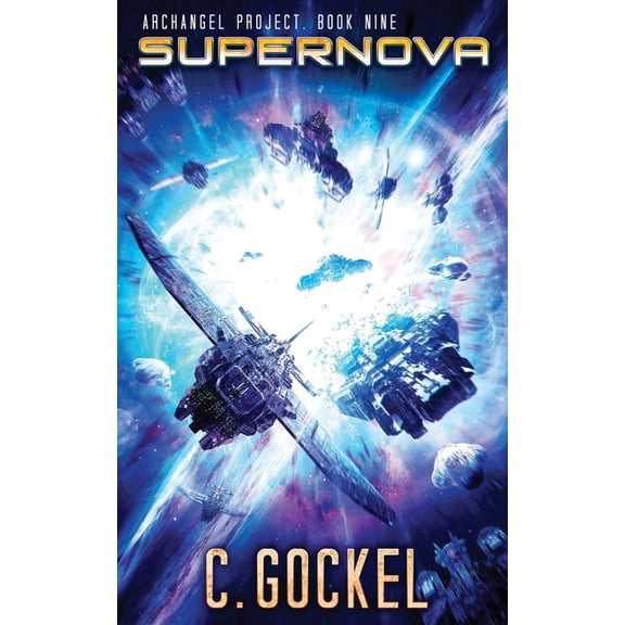 Archangel Project: Supernova : Archangel Project. Book Nine (Series #9) (Paperback)