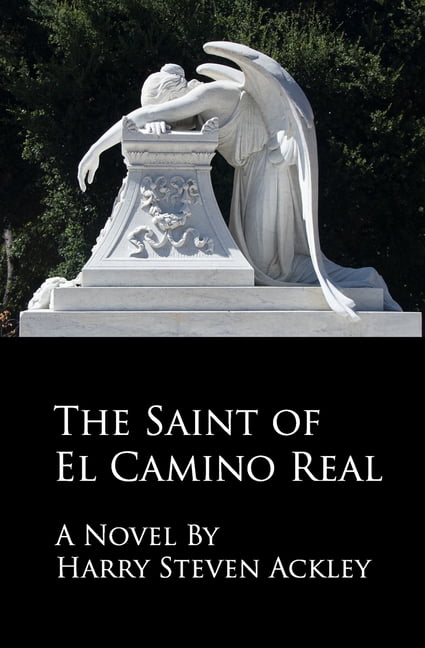 Archangel Trilogy The Saint of El Camino Real, Book 3, (Paperback)