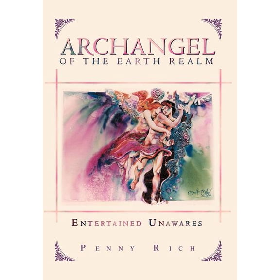 Archangel of the Earth Realm: Entertained Unawares, (Hardcover)