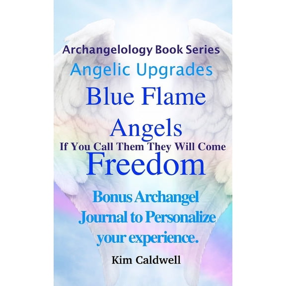 Archangelology Book Archangelology Blue Flame Angels Freedom: If You Call Them They Will Come, Book 20, (Paperback)
