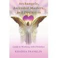 thumbnail image 1 of Archangels, Ascended Masters, and Divinities: Guide to Working with Divinities, (Paperback), 1 of 1