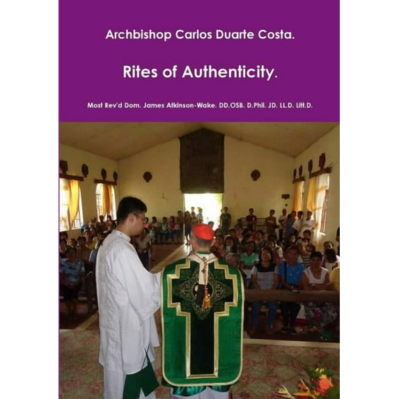 Archbishop Carlos Duarte Costa. Rites of Authenticity (Paperback)